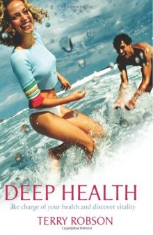 Deep Health: Take Charge of Your Health and Discover Vitality