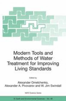 Modern Tools and Methods of Water Treatment for Improving Living Standards: Proceedings of the NATO Advanced Research Workshop on Modern Tools and Methods of Water Treatment for Improving Living Standards Dnepropetrovsk, Ukraine 19–22 November 2003