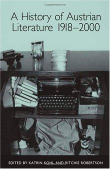 A History of Austrian Literature 1918-2000 (Studies in German Literature, Linguistics, and Culture)