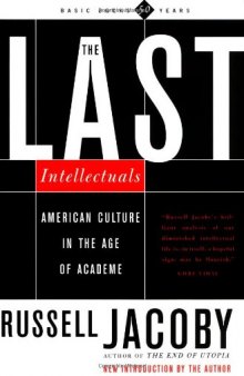 The Last Intellectuals: American Culture in the Age of Academe, 2nd edition