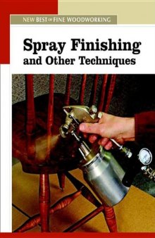 Spray Finishing & Other Techniques (New Best of Fine Woodworking)