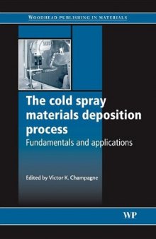 The Cold Spray Materials Deposition Process. Fundamentals and Applications