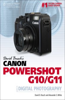 David Busch's Canon PowerShot G10 G11 Guide to Digital Photography