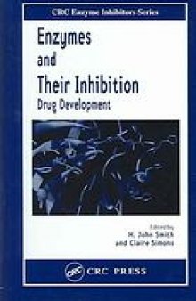 Enzymes and their inhibition : drug development