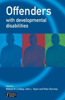 Offenders with Developmental Disabilities (Wiley Series in Forensic Clinical Psychology)