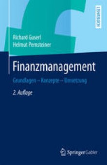 Finanzmanagement: Grundlagen - Konzepte - Umsetzung