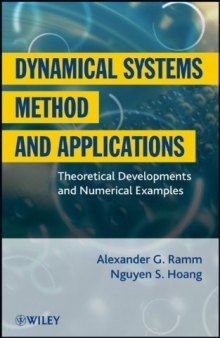 Dynamical Systems Method and Applications : Theoretical Developments and Numerical Examples