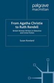 From Agatha Christie to Ruth Rendell: British Women Writers in Detective and Crime Fiction