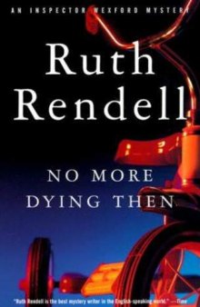 No More Dying Then: An Inspector Wexford Mystery  