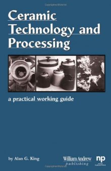 Ceramic Technology and Processing: A Practical Working Guide 
