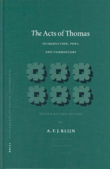 The Acts of Thomas: Introduction, Text, and Commentary (Supplements to Novum Testamentum)
