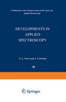 Developments in Applied Spectroscopy: Selected papers from the Seventh National Meeting of the Society for Applied Spectroscopy (Nineteenth Annual Mid-America Spectroscopy Symposium) Held in Chicago, Illinois, May 13–17, 1968