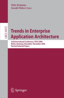 Trends in Enterprise Application Architecture: 2nd International Conference, TEAA 2006, Berlin, Germany, November 29 - December 1, 2006, Revised Selected Papers