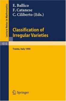 Classification of Irregular Varieties: Minimal Models and Abelian Varieties. Proceedings of a Conference held in Trento, Italy, 17–21 December, 1990