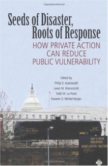 Seeds of Disaster, Roots of Response: How Private Action Can Reduce Public Vulnerability