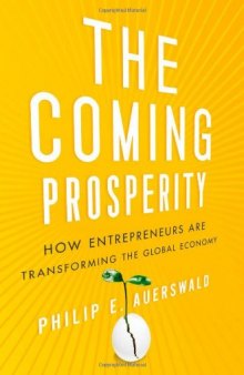 The coming prosperity : how entrepreneurs are transforming the global economy