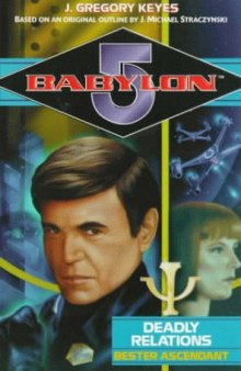 Deadly Relations: Bester Ascendant (Babylon 5)  