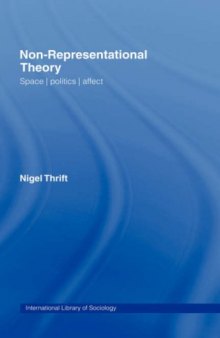 Non-Representational Theories:  A Primer (International Library of Sociology)