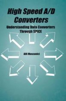 High Speed A/D Converters: Understanding Data Converters Through SPICE