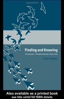 Finding and Knowing: The Psychology of Digital Information Use