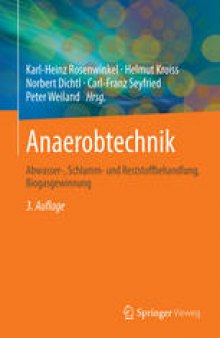 Anaerobtechnik: Abwasser-, Schlamm- und Reststoffbehandlung, Biogasgewinnung