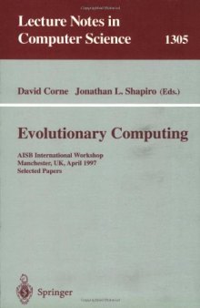 Evolutionary Computing: AISB International Workshop Manchester, UK, April 7–8, 1997 Selected Papers