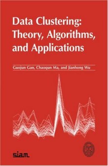 Data Clustering: Theory, Algorithms, and Applications (ASA-SIAM Series on Statistics and Applied Probability)
