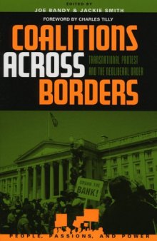 Coalitions across Borders: Transnational Protest and the Neoliberal Order (People, Passions, and Power: Social Movements, Interest Organizations, and the P)  