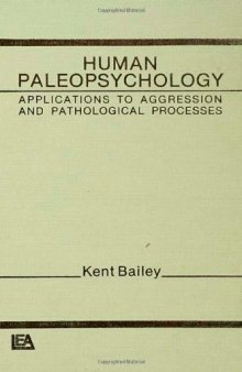 Human Paleopsychology: Applications To Aggression and Patholoqical Processes