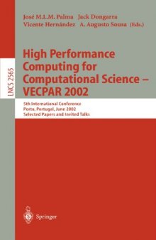 High Performance Computing for Computational Science — VECPAR 2002: 5th International Conference Porto, Portugal, June 26–28, 2002 Selected Papers and Invited Talks