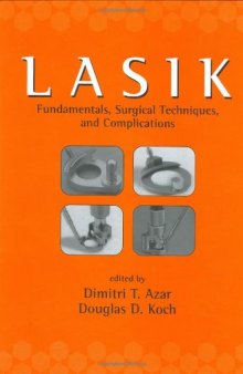 LASIK (Laser in Situ Keratomileusis): Fundamentals, Surgical Techniques, and Complications (Refractive Surgery, 1)