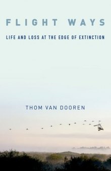 Flight ways : life and loss at the edge of extinction