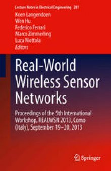 Real-World Wireless Sensor Networks: Proceedings of the 5th International Workshop, REALWSN 2013, Como (Italy), September 19-20, 2013