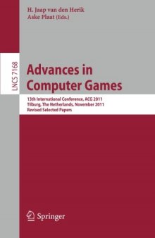 Advances in Computer Games: 13th International Conference, ACG 2011, Tilburg, The Netherlands, November 20-22, 2011, Revised Selected Papers