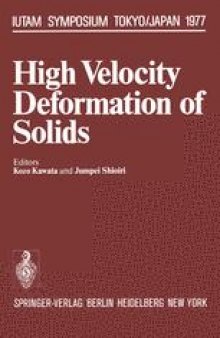 High Velocity Deformation of Solids: Symposium Tokyo/Japan August 24–27, 1977