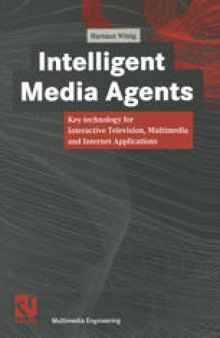 Intelligent Media Agents: Key technology for Interactive Television, Multimedia and Internet Applications
