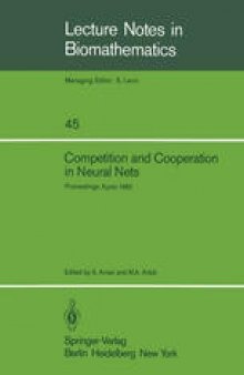 Competition and Cooperation in Neural Nets: Proceedings of the U.S.-Japan Joint Seminar held at Kyoto, Japan February 15–19, 1982