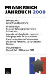 Frankreich-Jahrbuch 2000: Politik, Wirtschaft, Gesellschaft, Geschichte, Kultur