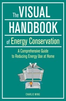 The Visual Handbook of Energy Conservation. A Comprehensive Guide to Reducing Energy Use at Home