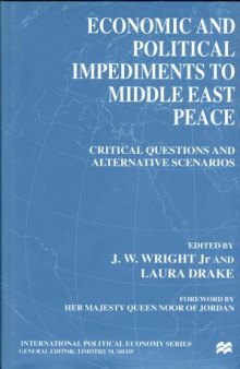 Economic and Political Impediments To Middle East Peace: Critical Questions and Alternative Scenarios (International Political Economy Series)