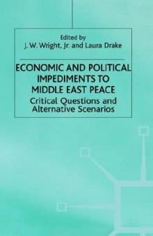Economic and Political Impediments to Middle East Peace: Critical Questions and Alternative Scenarios (International Political Economy Series)  