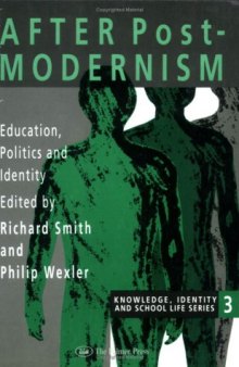 After Postmodernism: Education, Politics And Identity 