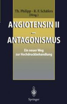 Angiotensin II — Antagonismus: Ein neuer Weg zur Hochdruckbehandlung