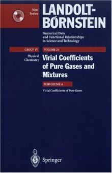 Virial Coefficients of Pure Gases (Landolt-Bornstein: Numerical Data and Functional Relationships in Science and Technology - New Series   Physical Chemistry)