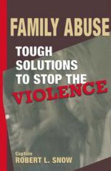 Family Abuse: Tough Solutions to Stop the Violence