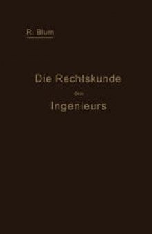Die Rechtskunde des Ingenieurs: Ein Handbuch für Technik, Industrie und Handel