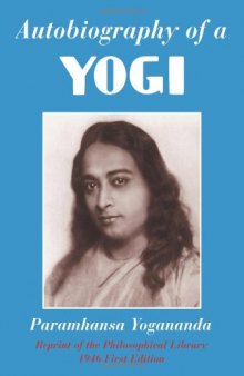 Autobiography of a Yogi, 2nd Edition: The Original 1946 Edition plus Bonus Material