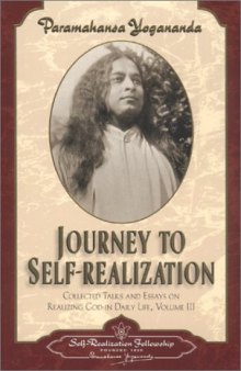 Journey to Self-Realization - Collected Talks and Essays on Realizing God in daily life - Vol3