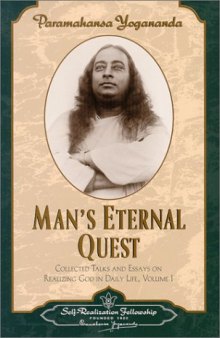 Man's Eternal Quest - Collected Talks and Essays on Realizing God in everyday life - Vol1