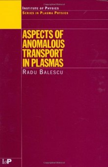 Aspects of Anomalous Transport in Plasmas (Series in Plasma Physics)